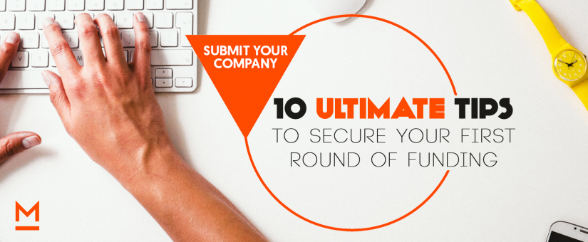 10 Ultimate Tips to Secure Your First Round of Funding