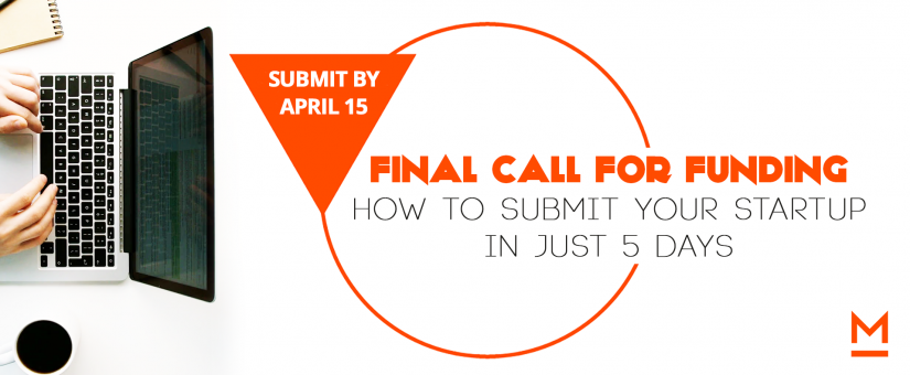 Final Call: How to submit your startup for funding in just 5 days